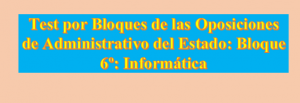 Bloque 6 Informtica de Administrativo del Estado