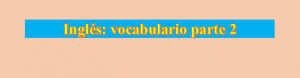 Lista de vocabulario parte 2