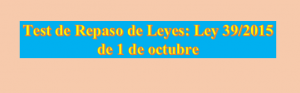 Test de Repaso Ley 39/2015 de 1 de octubre